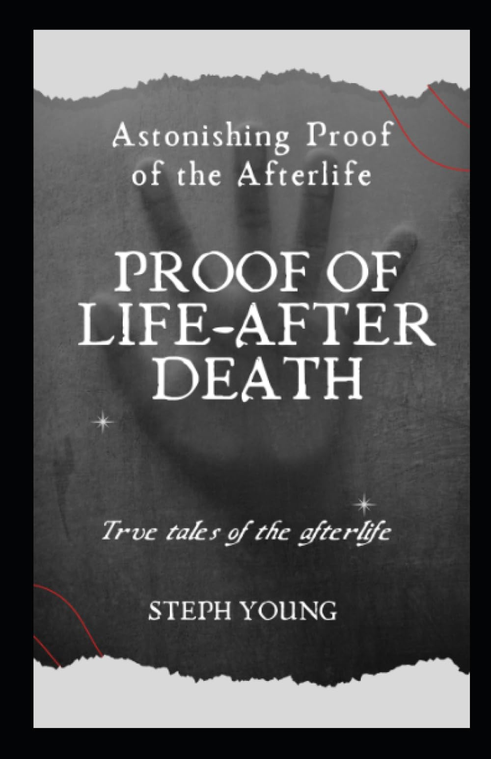 Proof of LifeAfterDeath True tales of the Afterlife