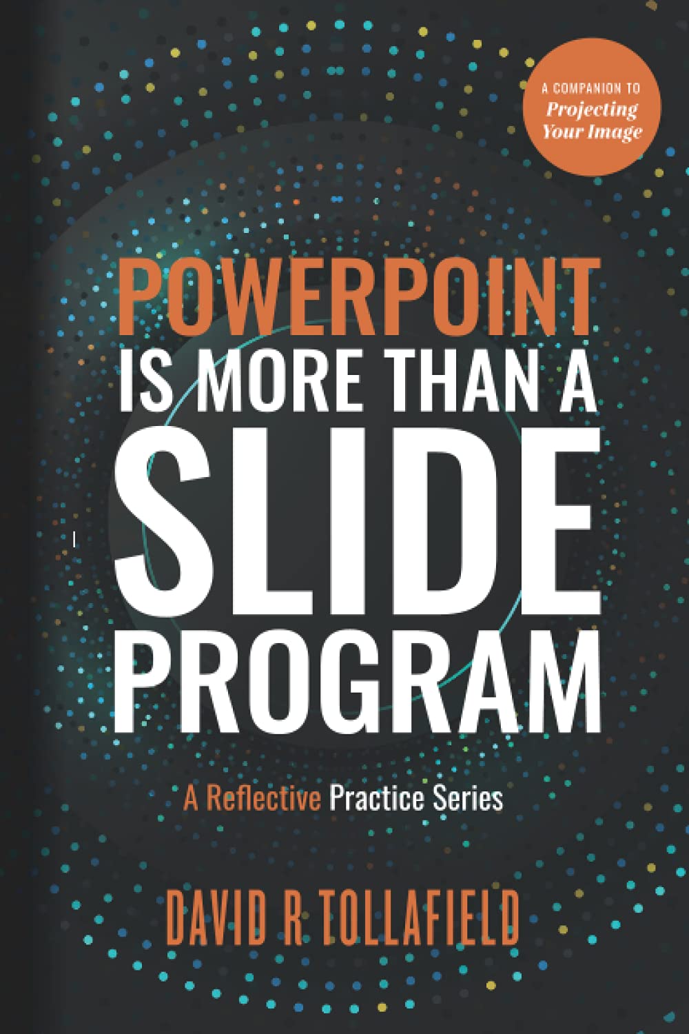 PowerPoint is More Than Slide Program: A reflective practice series (Public speaking for podiatrists and health professionals)