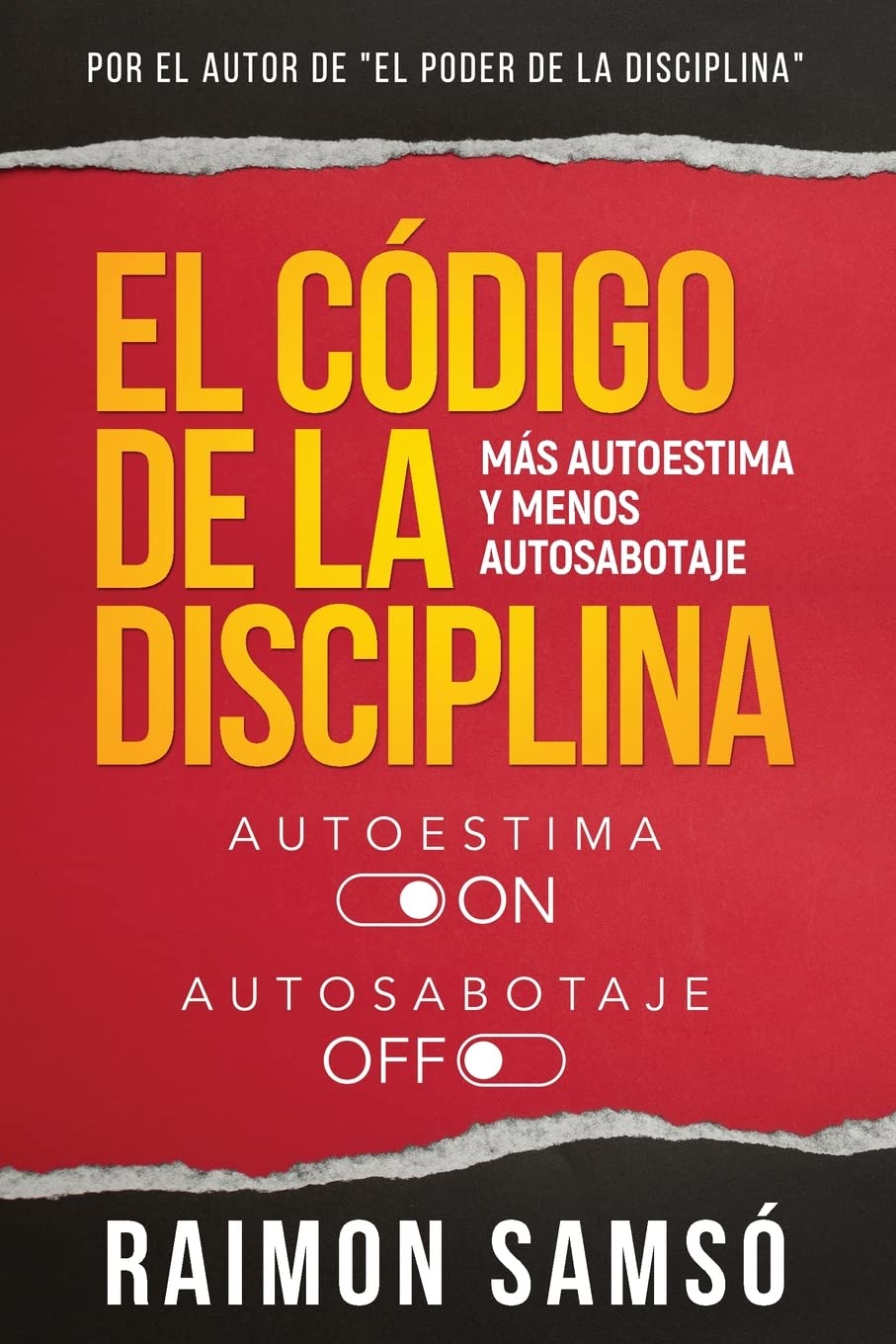 El Código de la disciplina: Más autoestima y menos autosabotaje