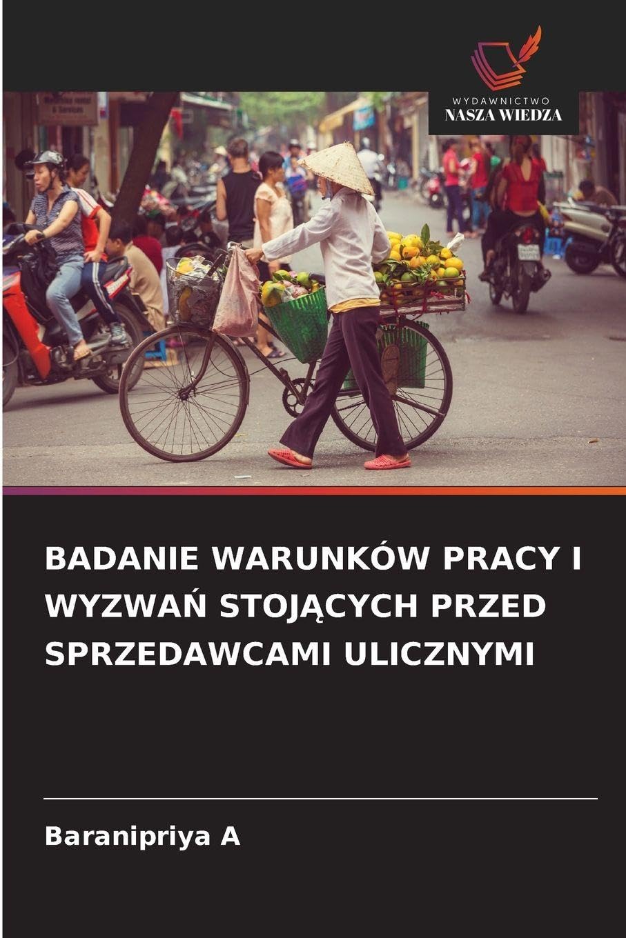 BADANIE WARUNKÓW PRACY I WYZWA¿ STOJ¿CYCH PRZED SPRZEDAWCAMI ULICZNYMI