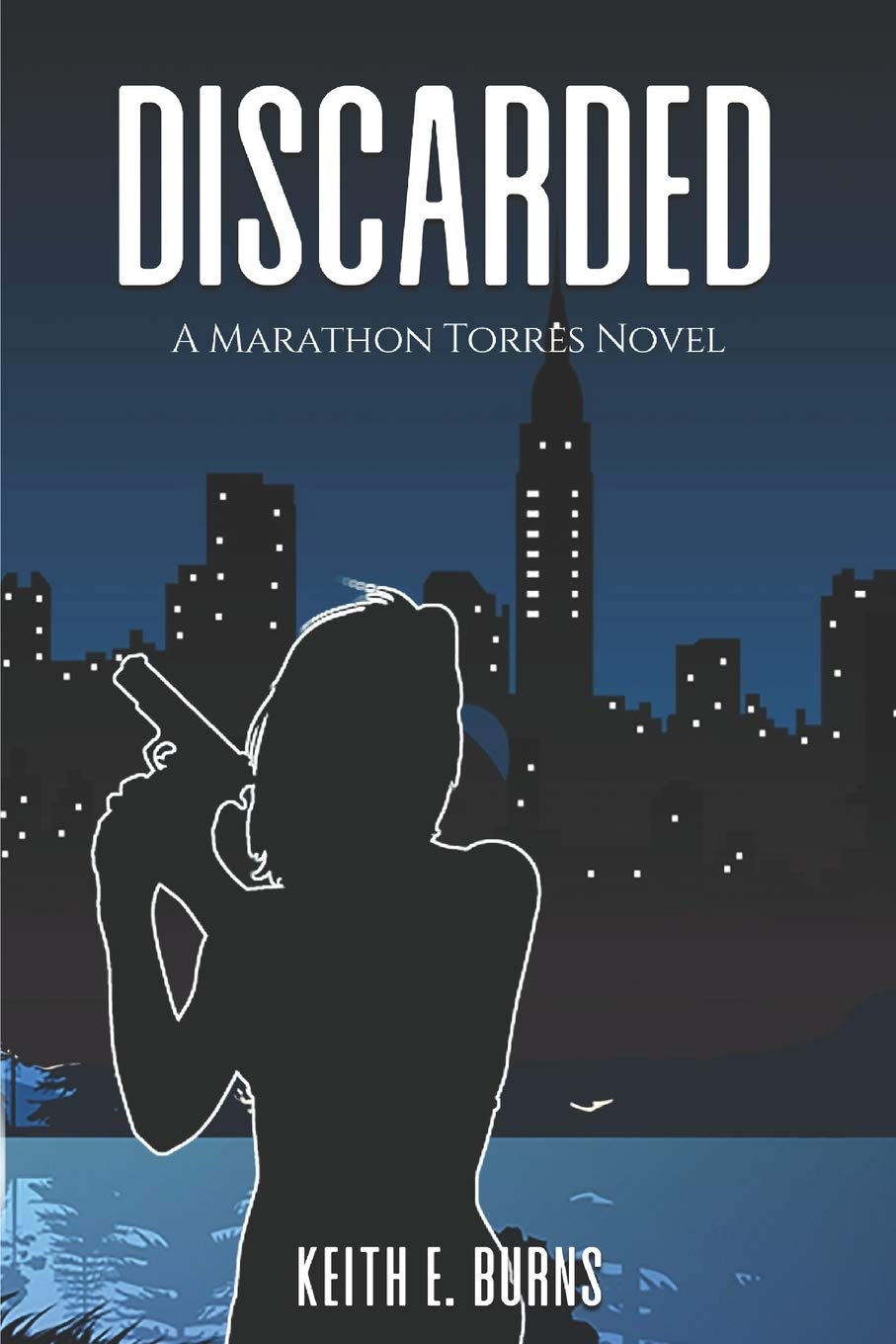 Discarded: A Marathon Torres Novel (Marathon Torres Series Book 1)