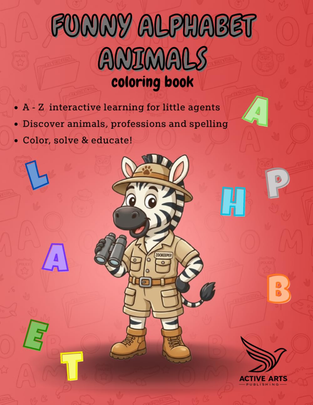 Funny Alphabet Animals coloring book: A–Z animal profession detective adventure with interactive mission files for kids (Funny Coloring Books)