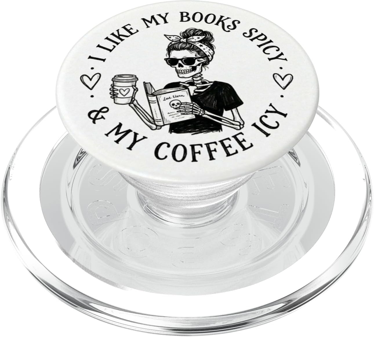 I Like My Books Spicy & My Coffee ICY Book Reading Bookish PopSockets PopGrip for MagSafe