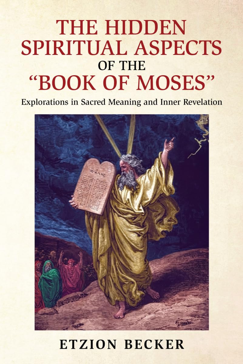 The Hidden Spiritual Aspects of the “Book of Moses”: Explorations in Sacred Meaning and Inner Revelation