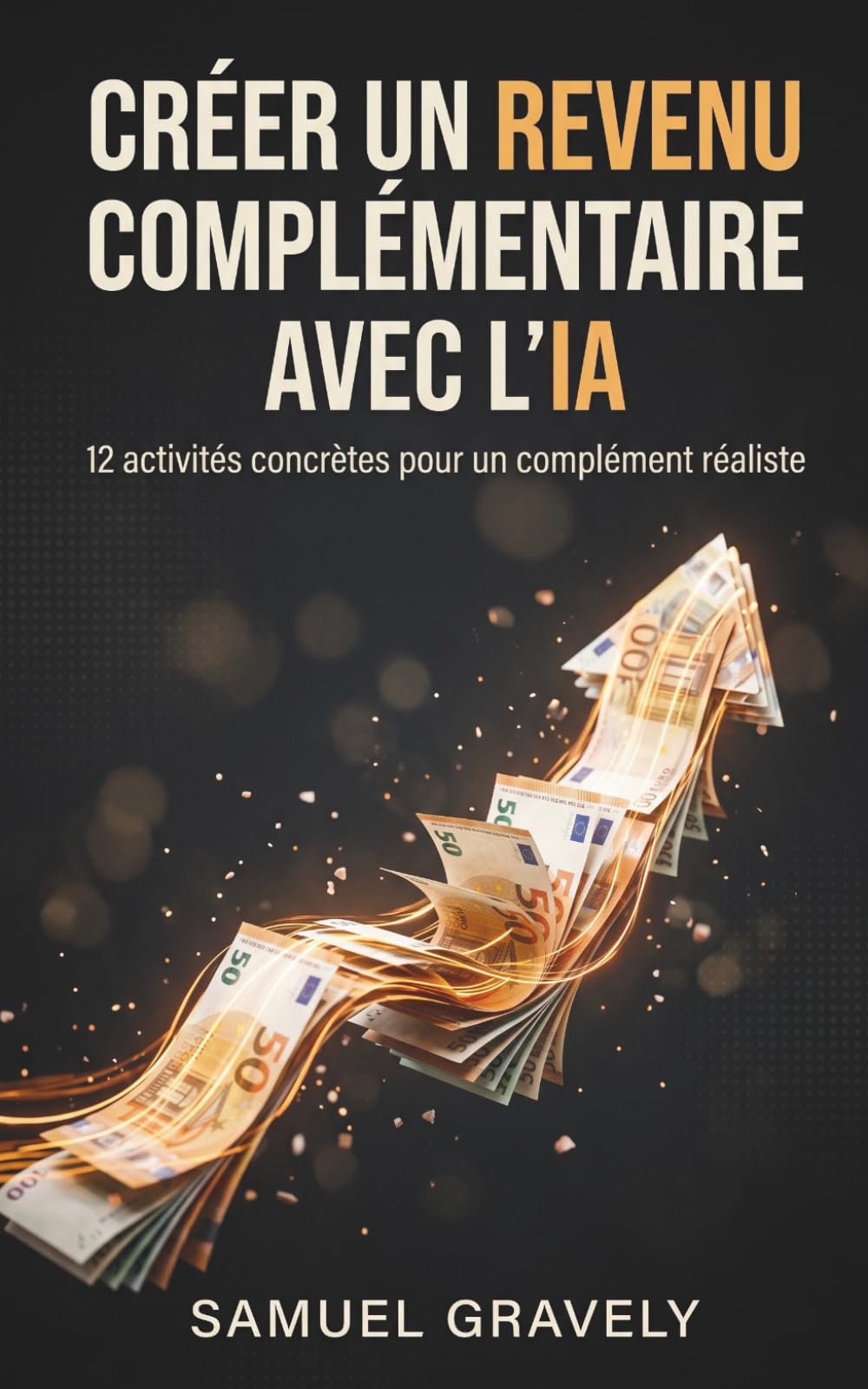 Créer un revenu complémentaire avec l'IA: 12 activités testées pour un complément réaliste, sans quitter ton travail