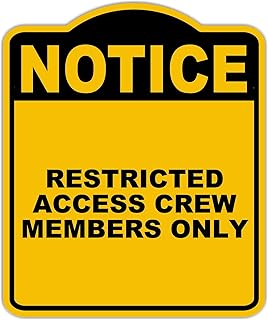 RESTRICTED ACCESS CREW MEMBERS ONLY Notice Yellow Black Aluminum Composite Sign 8.5 x 10 inches