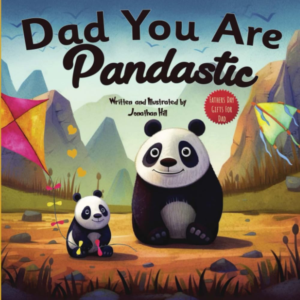 Fathers Day Gifts: Dad You Are Pandastic: A Heartfelt Picture and Animal pun book to Celebrate Fathers on Father's Day, Anniversary, Birthdays | gifts for Dad From Son, Daughter and wife