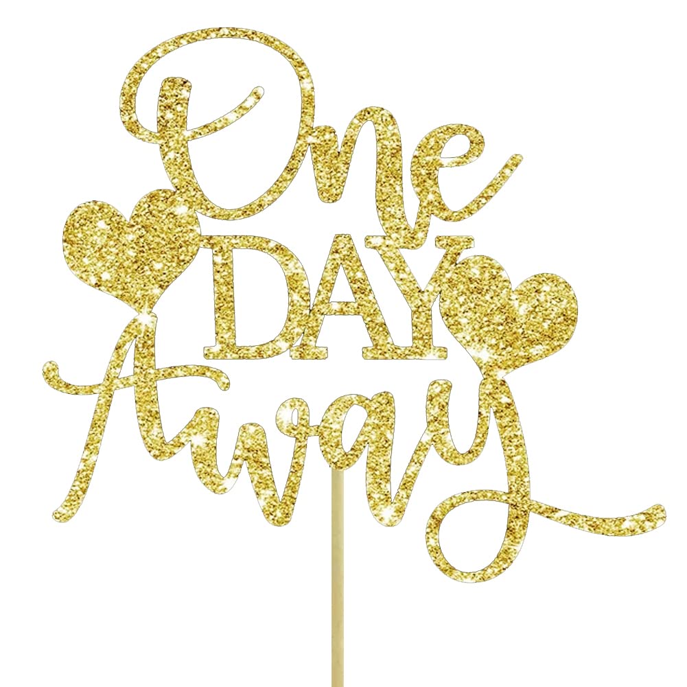 GeloarOne Day Away Rehearsal Dinner Cake Topper, Gold One Day Away Party Supplies Cake Topper for Rehearsal Dinner Wedding Cake Decorations (Gold)