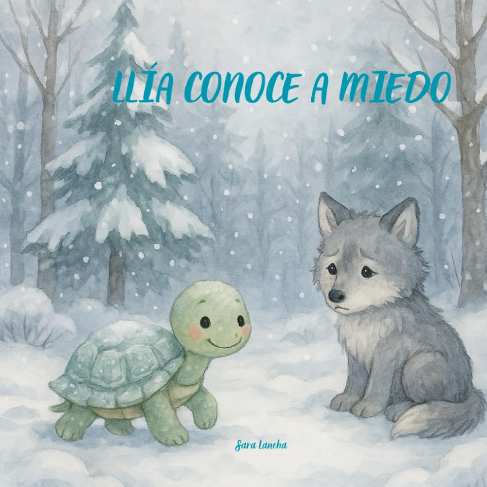 LLÌA LA TORTUGA CONOCE A MIEDO: Una aventura mágica sobre confiar en uno mismo (LAS EMOCIONES)