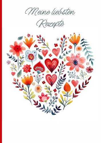 Meine liebsten Rezepte: Rezeptbuch Zum Selberschreiben -Kochbuch selbst schreiben - Mit platz für 150 rezepte -A4