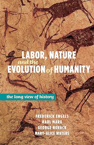 Labor, Nature, and the Evolution of Humanity: The Long View of History