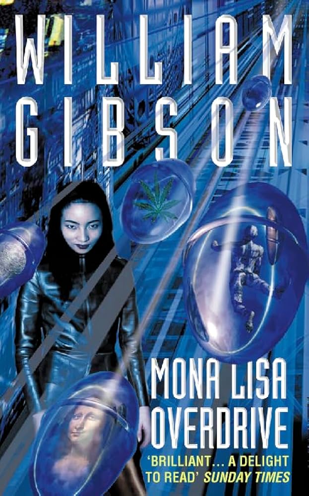 Mona Lisa Overdrive : Gibson, William: Amazon.co.uk: Books