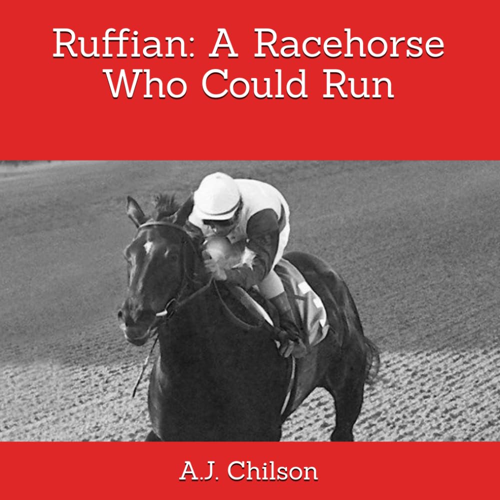 Ruffian: A Racehorse Who Could Run