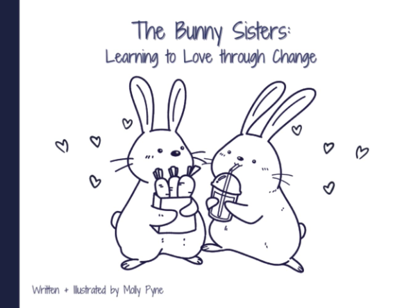 The Bunny Sisters: Learning to Love through Change: A Rhyming Story That You Can Color