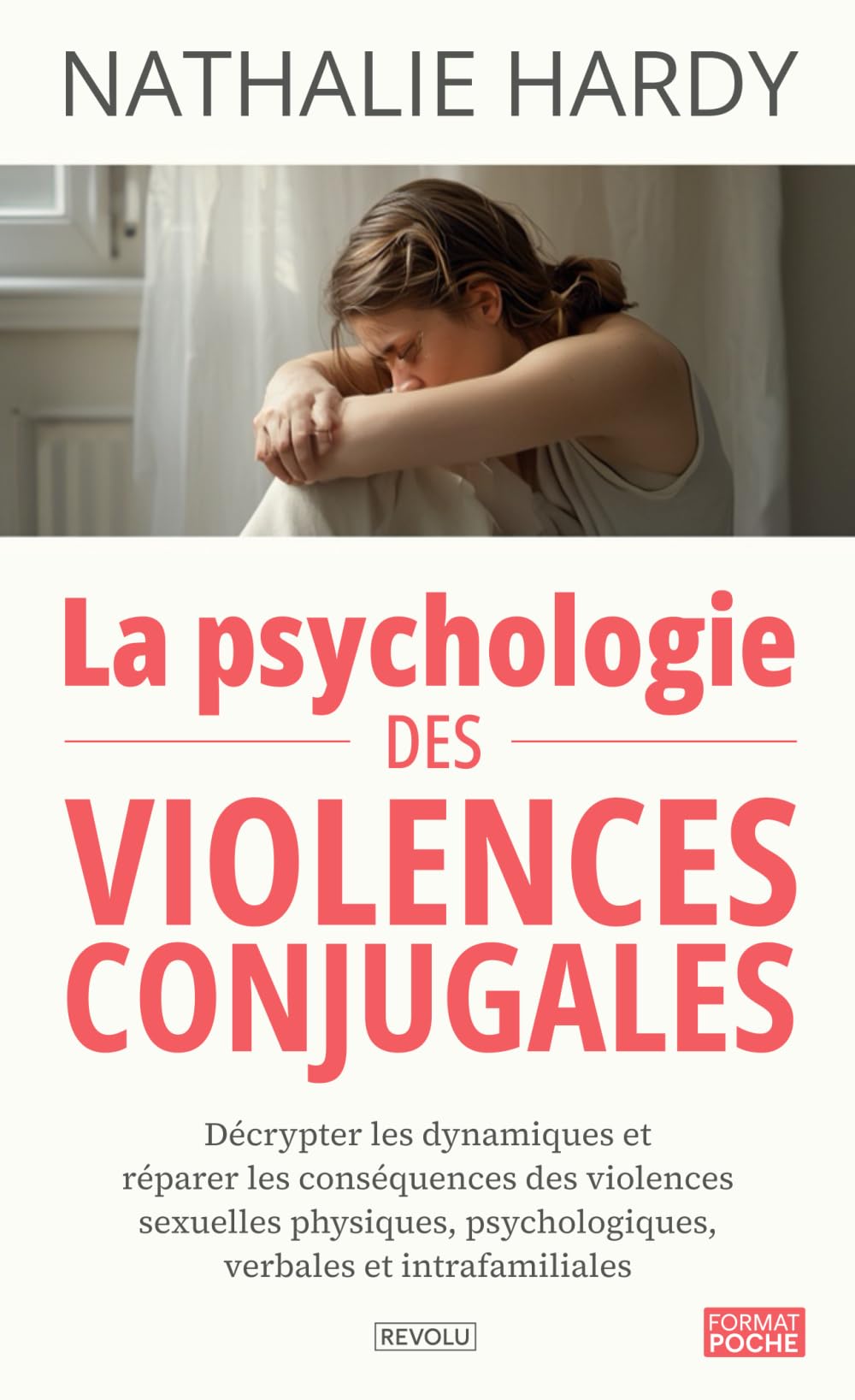 La psychologie des violences conjugales: Décrypter les dynamiques et réparer les conséquences des violences sexuelles physiques, psychologiques, verbales et intrafamiliales