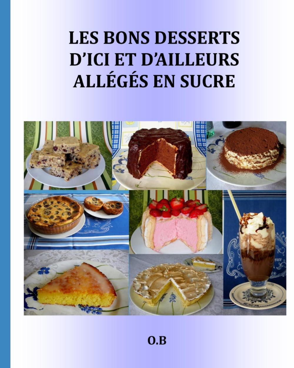 LES BONS DESSERTS D'ICI ET D'AILLEURS ALLÉGÉS EN SUCRE: Nouvelle édition