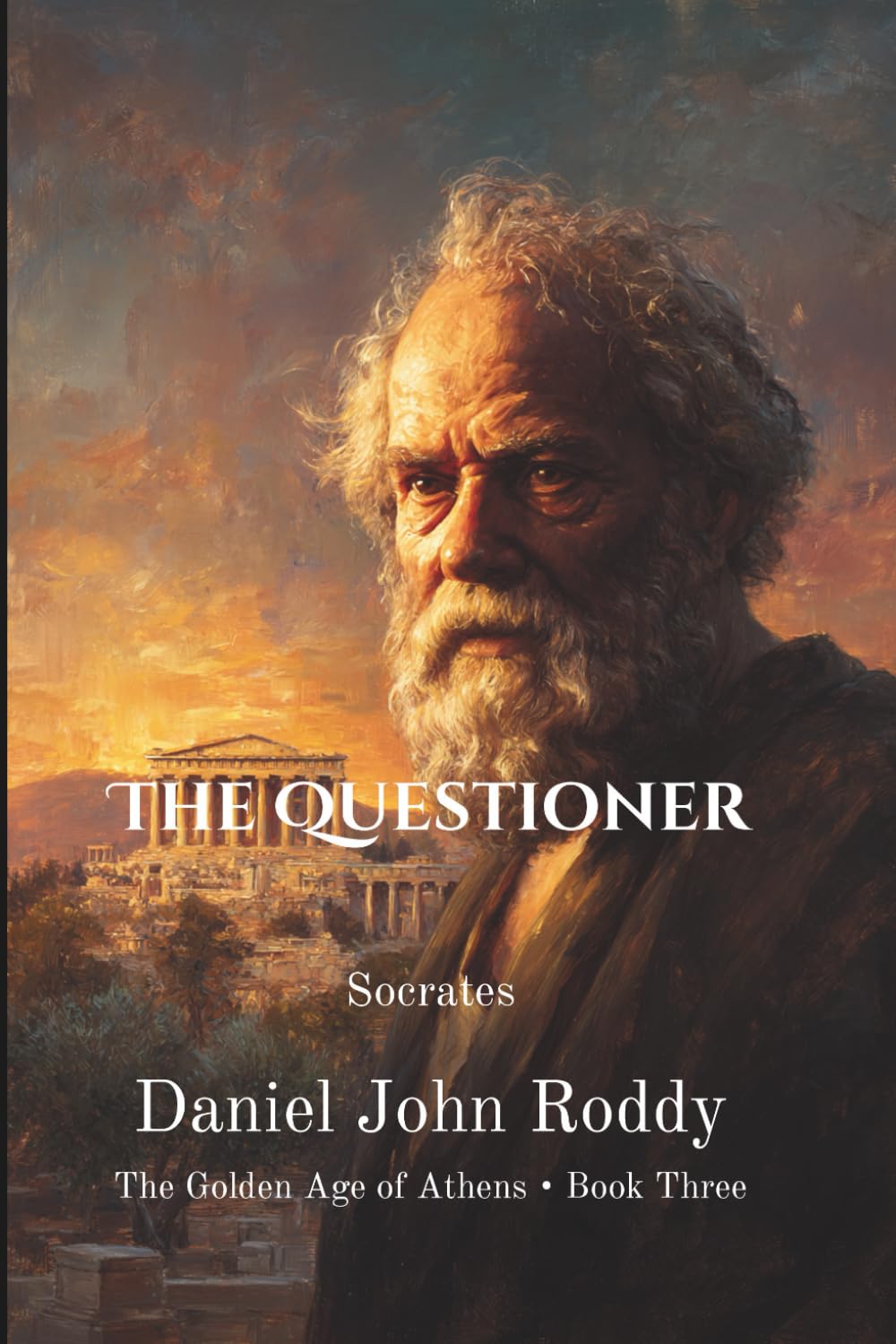 The Questioner: Socrates (The Golden Age of Athens)