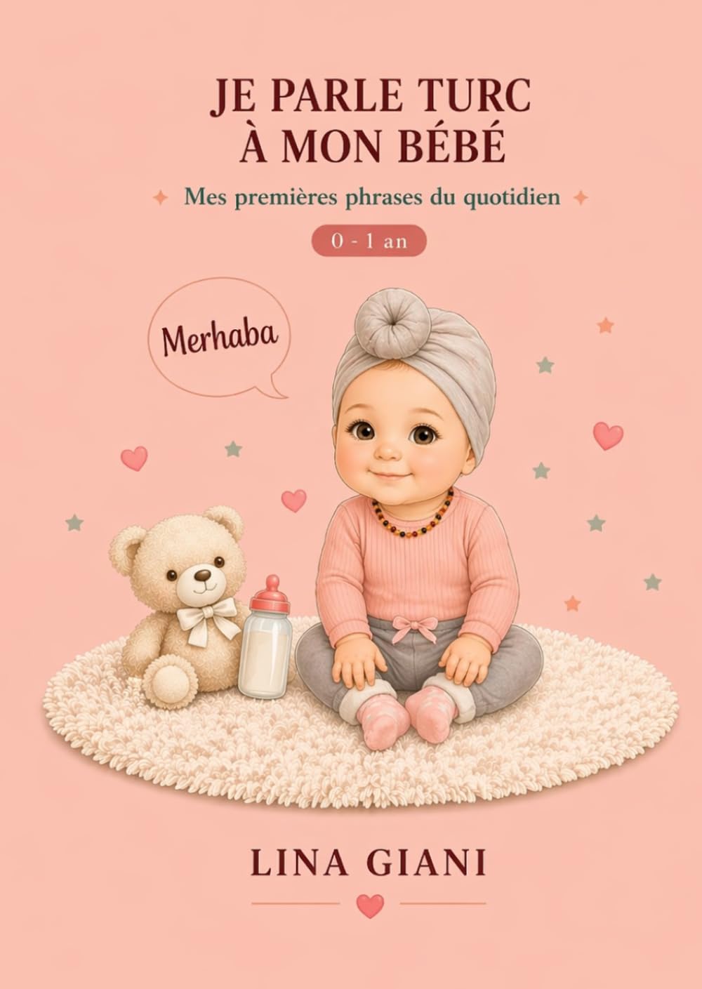 Je parle turc à mon bébé: Mes premières phrases du quotidien