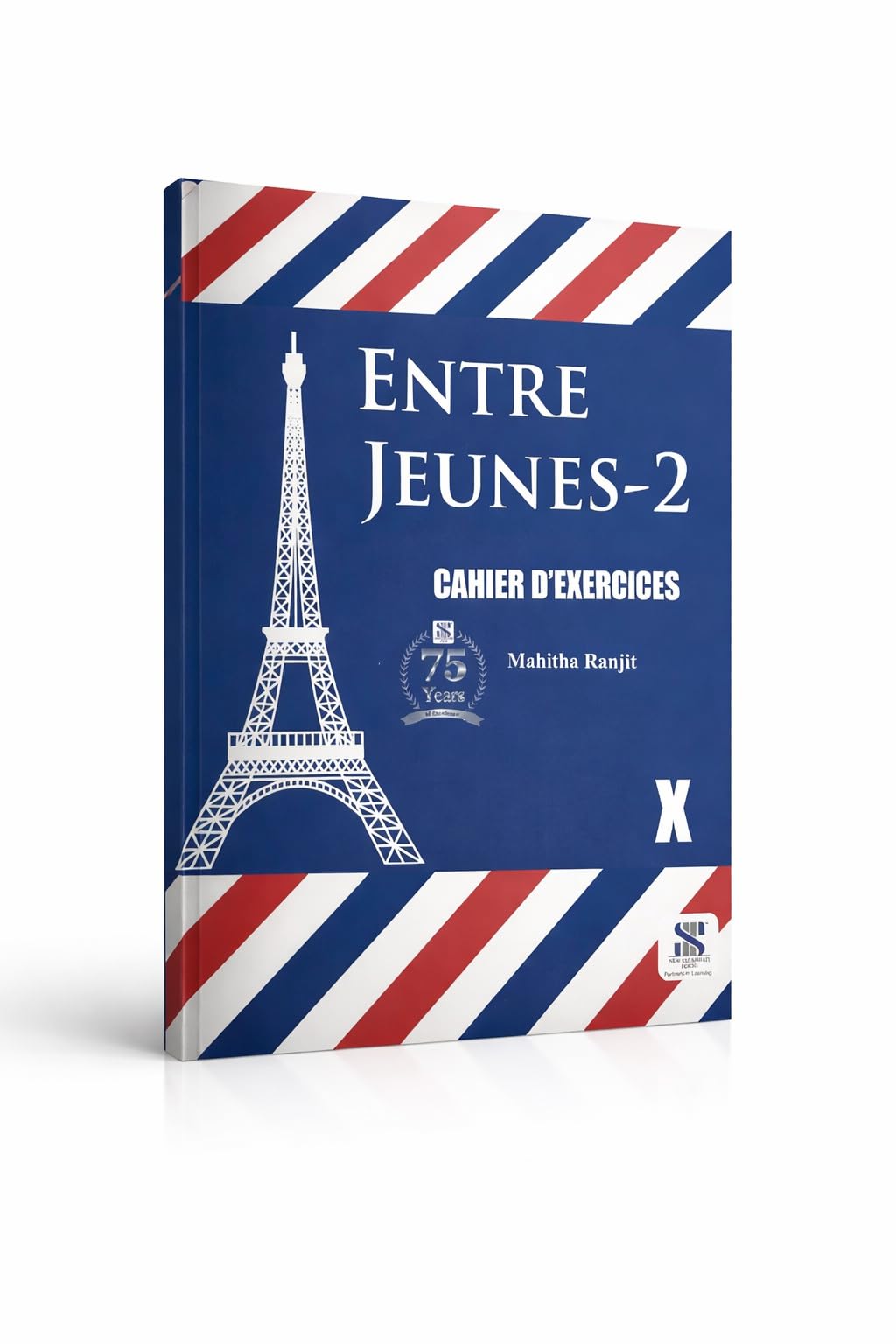 Saraswati Entre Jeunes French Class 10 Workbook (Cahier D Saraswati Entre Jeunes French Class 10 Workbook (Cahier D