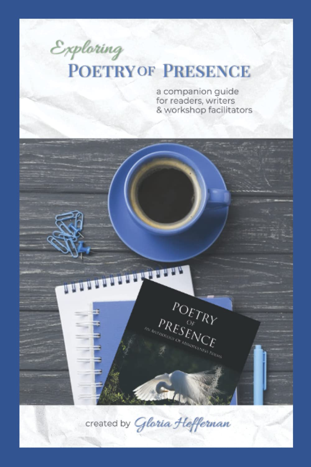Exploring Poetry of Presence: A Companion Guide for Readers, Writers, & Workshop Facilitators