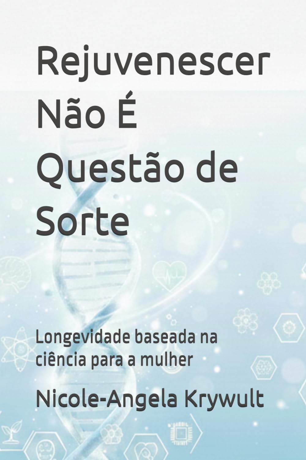 Rejuvenescer Não É Questão de Sorte: Longevidade baseada na ciência para a mulher
