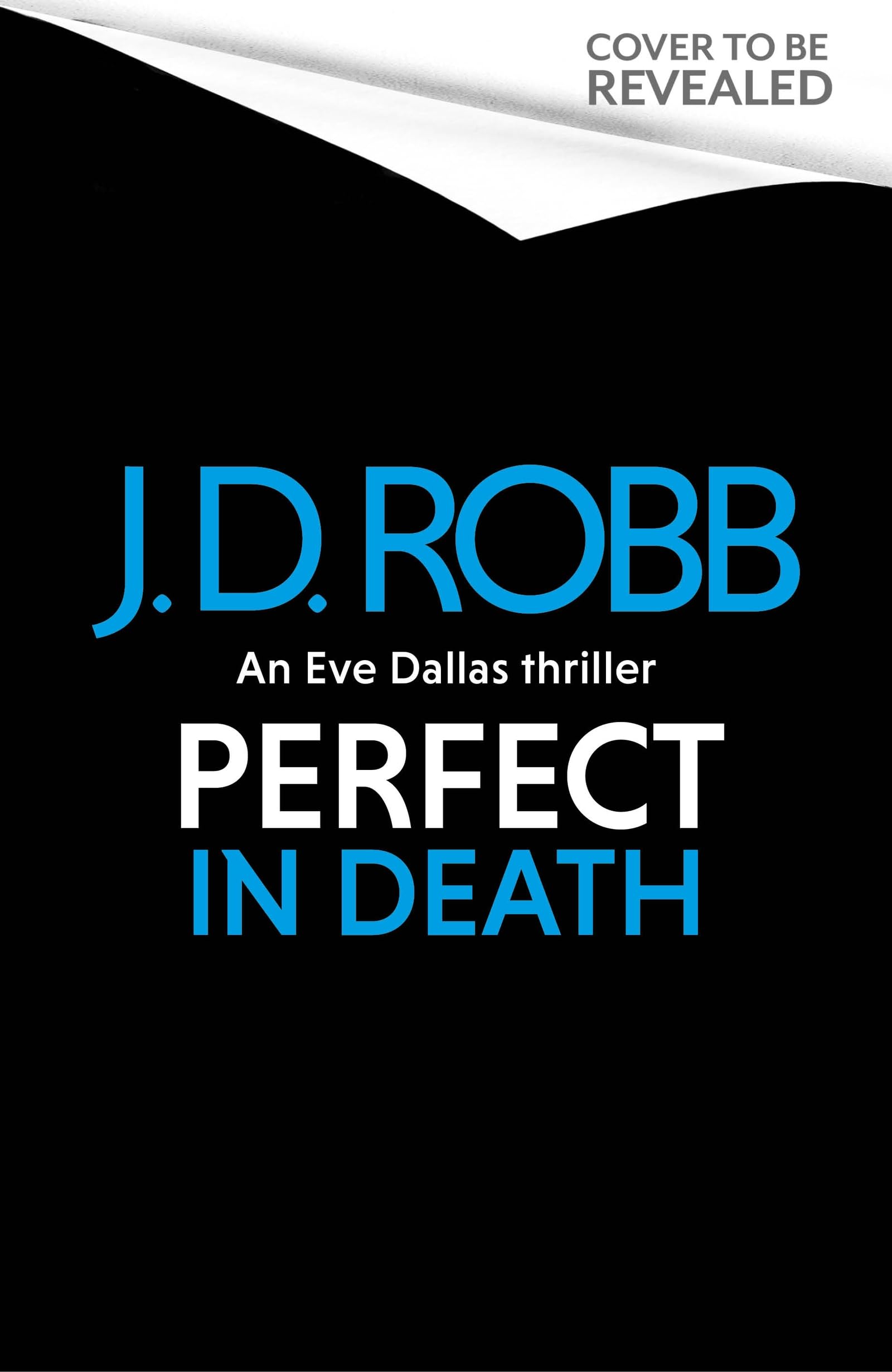 Perfect In Death: An Eve Dallas thriller (In Death 64)