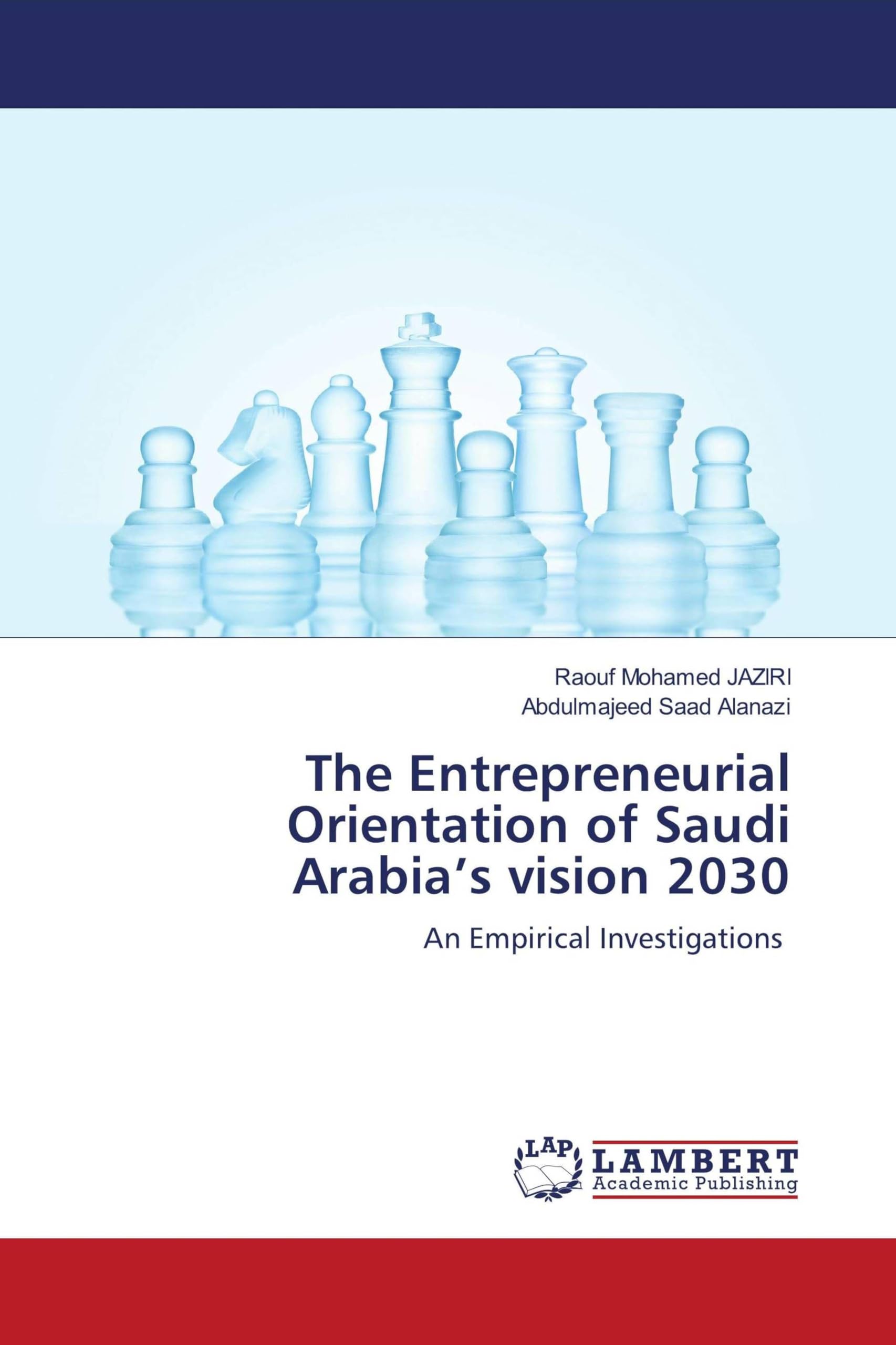 The Entrepreneurial Orientation of Saudi Arabia’s vision 2030: An Empirical Investigations