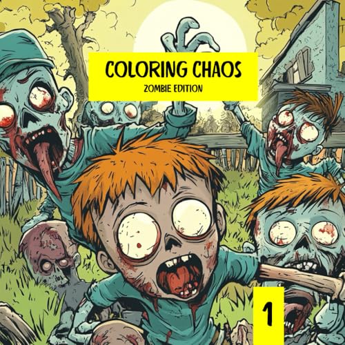 Coloring Chaos Zombie Edition: Funny Zombie Coloring Book for Teens and Adults - Relax, Laugh, and Color: 30 Undead Scenes for S
