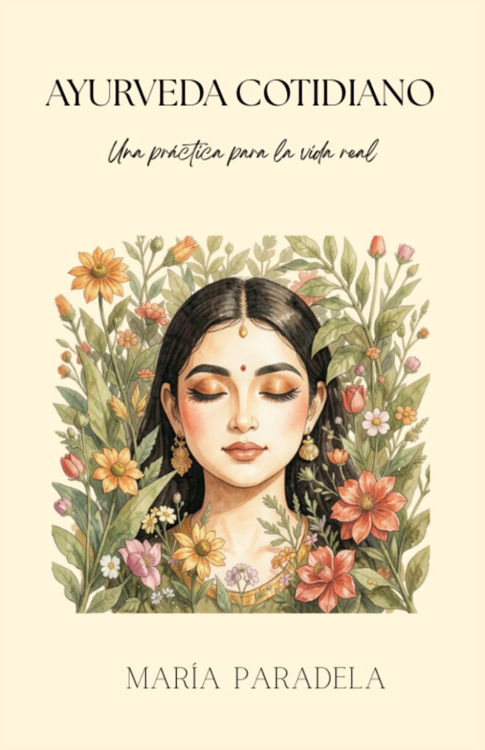 Ayurveda cotidiano: Una práctica para la vida real (Habitar el cuerpo)