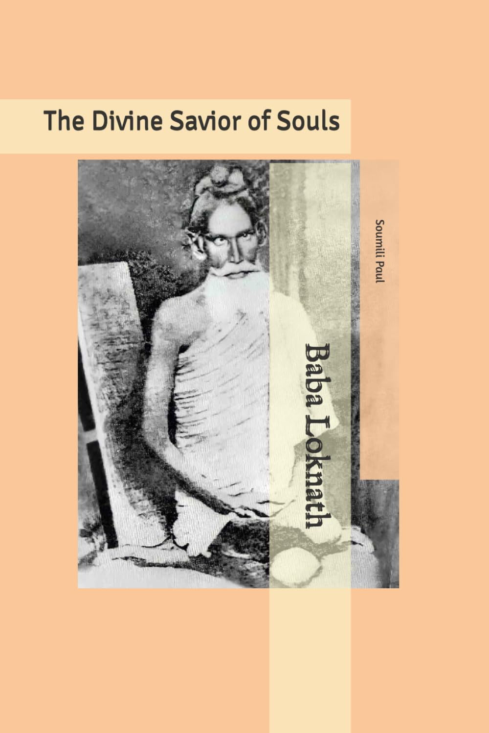 Baba Loknath:: The Divine Savior of Souls