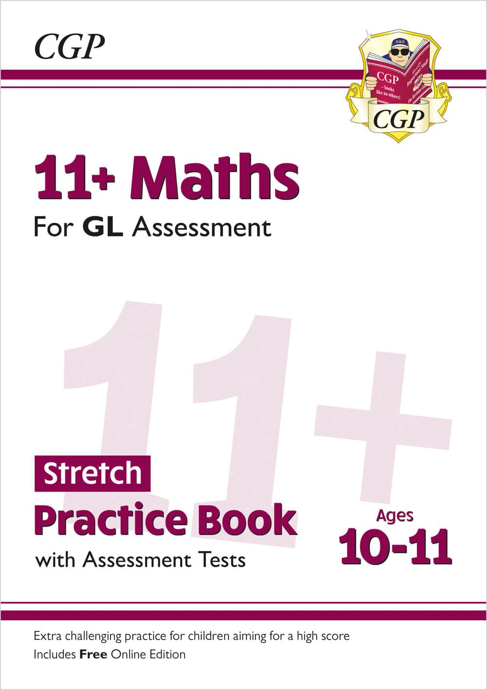 11+ GL Maths Stretch Practice Book & Assessment Tests - Ages 10-11 (with Online Edition): for the 2025 exams (CGP GL 11+ Ages 10-11)