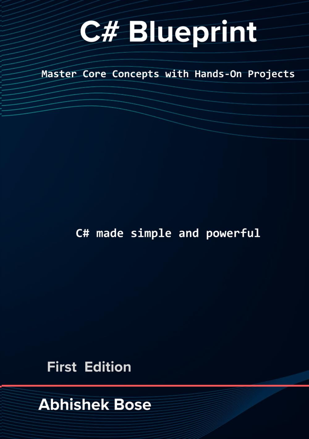 C# Blueprint: Master Core Concepts with Hands-On Projects
