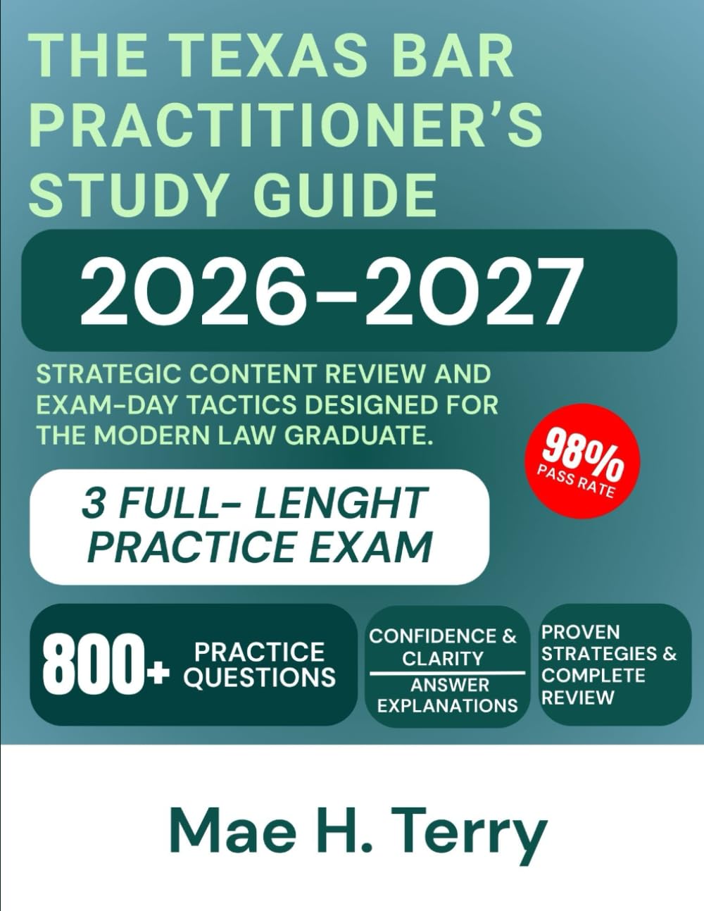 The Texas Bar Practitioner's Study Guide 2026-2027: Strategic Content Review and Exam-Day Tactics Designed for the Modern Law Graduate.