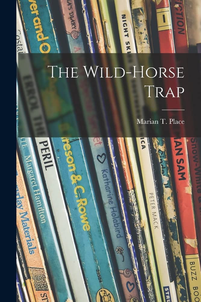 Marian T (Marian Templeton) PlaceThe Wild-horse Trap