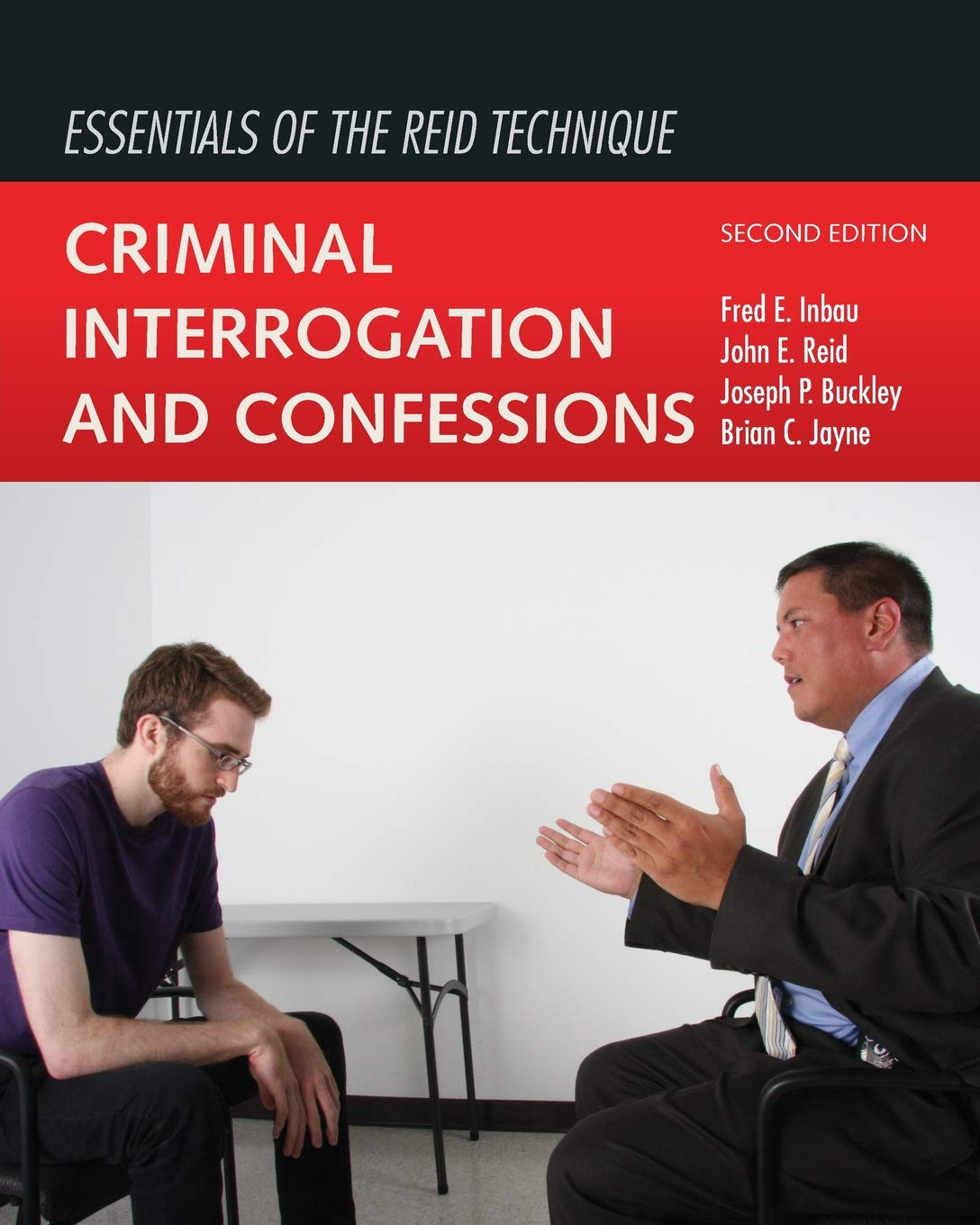Essentials Of The Reid Technique: Criminal Interrogation and Confessions