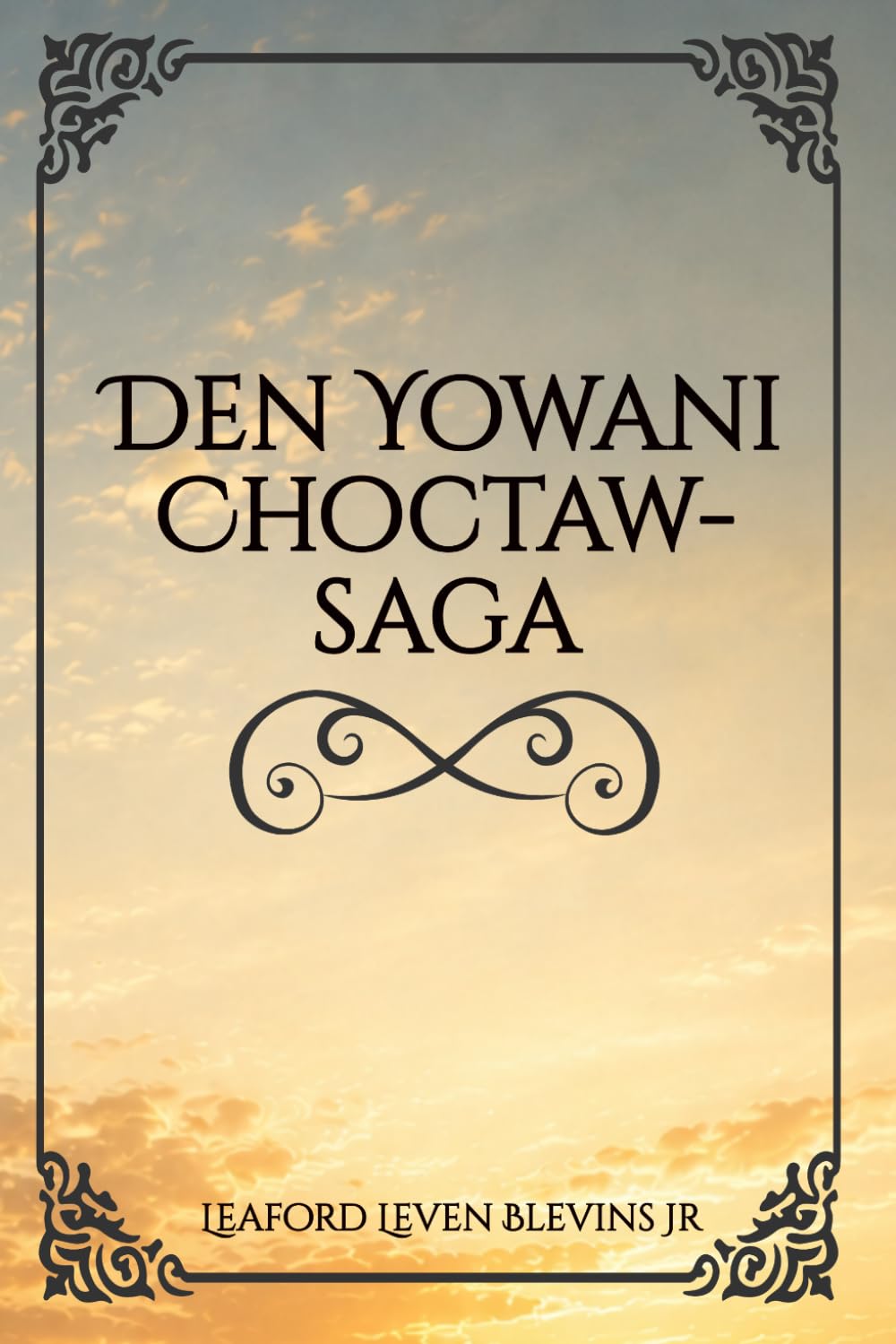 Yowani Choctaw - Sagaen (The Yowani Choctaw Saga)