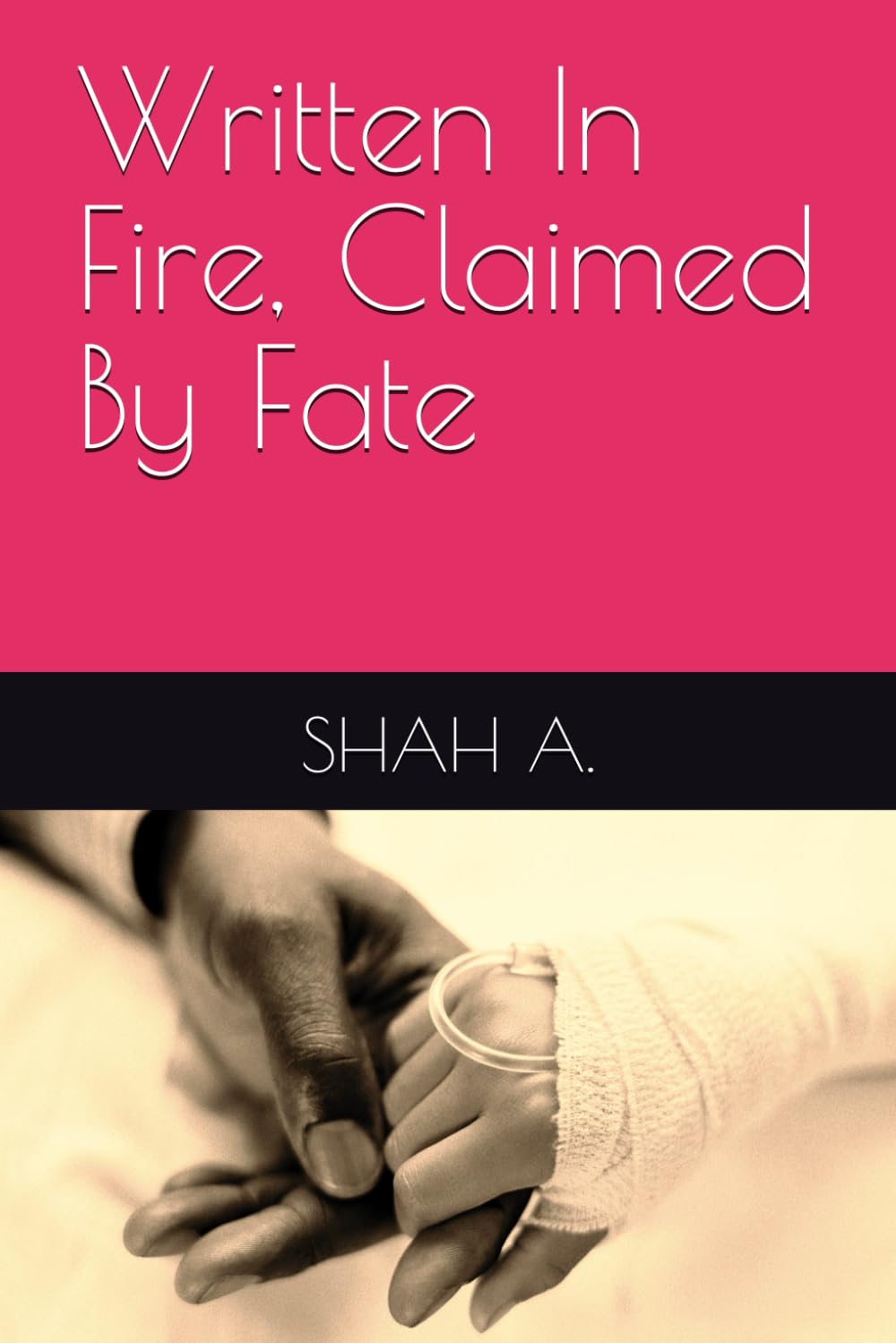 Written In Fire, Claimed By Fate