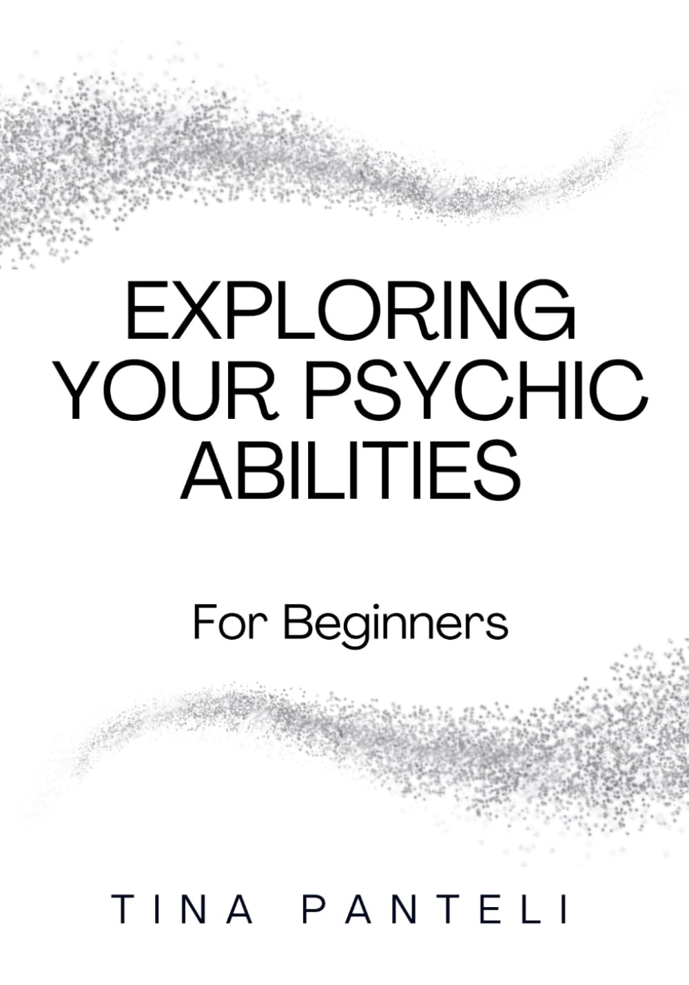 Exploring Your Psychic Abilities