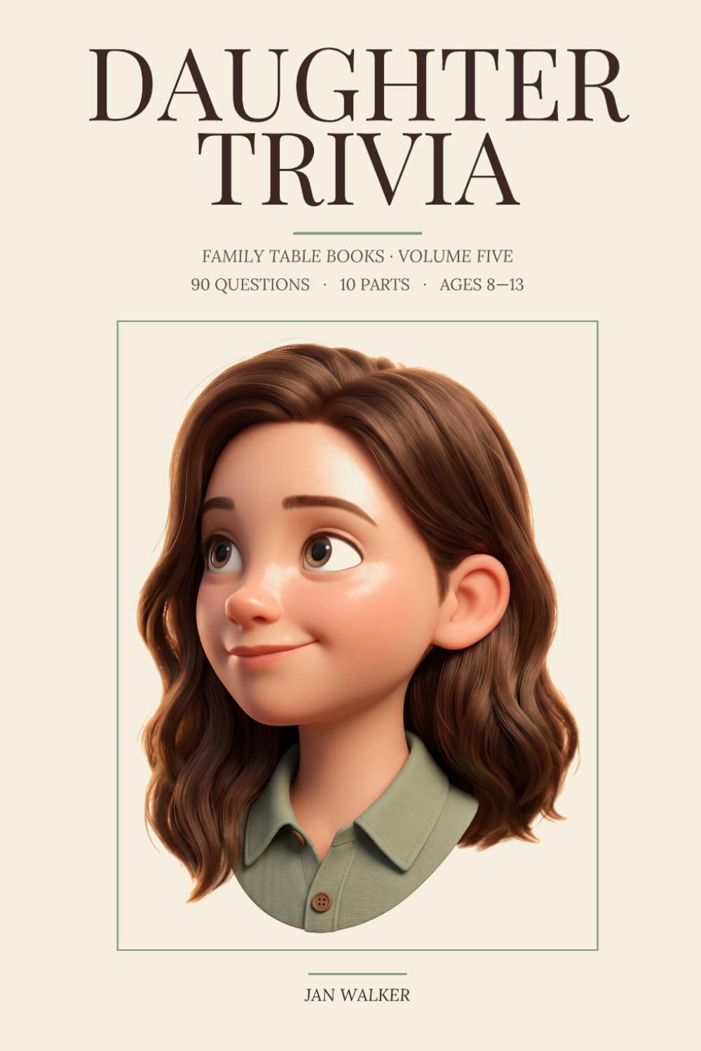 Daughter Trivia: 90 Things Your Daughter Does, Says, and Believes (That You Absolutely Should Know) (Family Table Books)