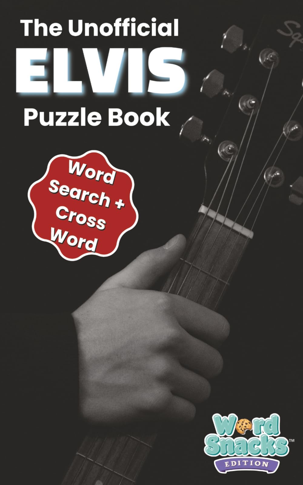 The Unofficial Elvis Puzzle Book - Word Snacks Edition: Fun Word Searches & Crosswords Celebrating Music, Movies, and Memories of The King of Rock N ... Perfect Gift for Fans (5x8 Mini Word Search)