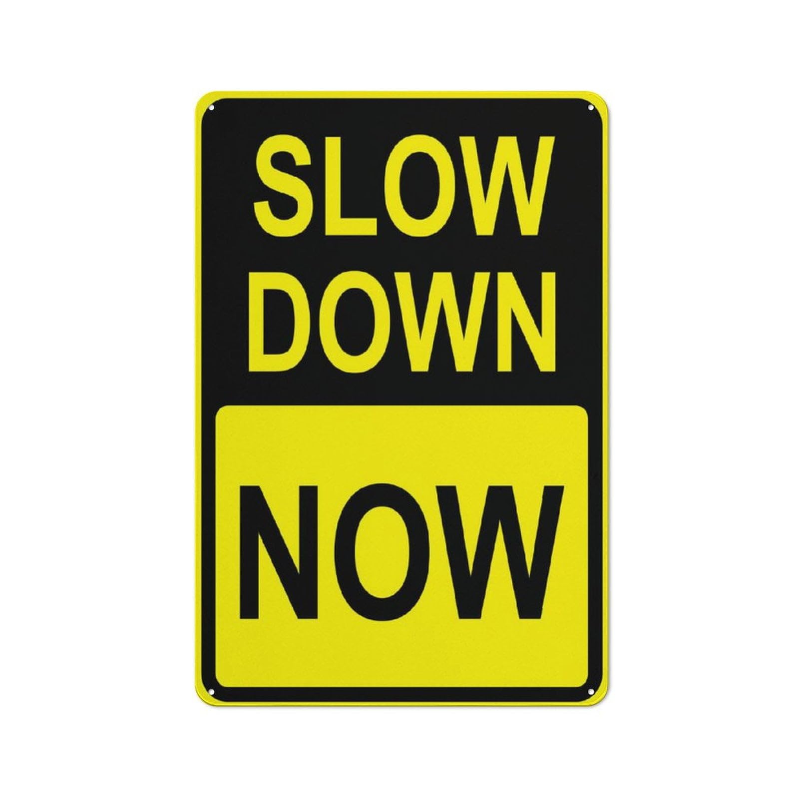 peiyeety Slow Down Now Sign 12x16 Inches Rust Free Aluminum - Uv Protected, Waterproof, Weatherproof and Fade Resistant - 4 Pre-Drilled Holes