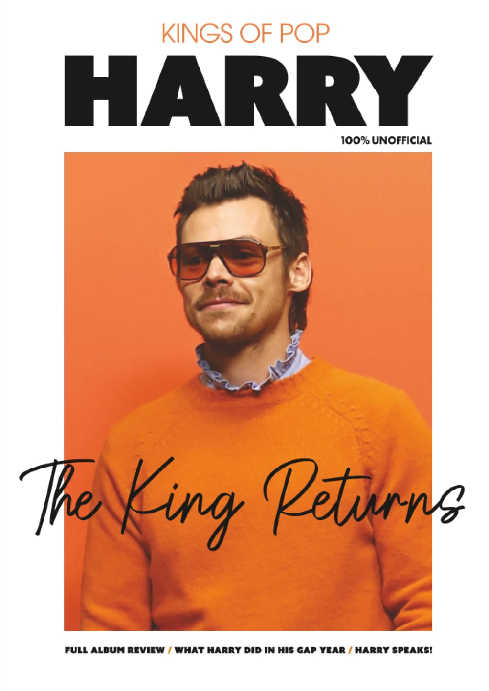 Harry Styles: The King Returns: 100% Unofficial Special Edition | Full Album Review & Career Retrospective | Collector's Fanbook Magazine