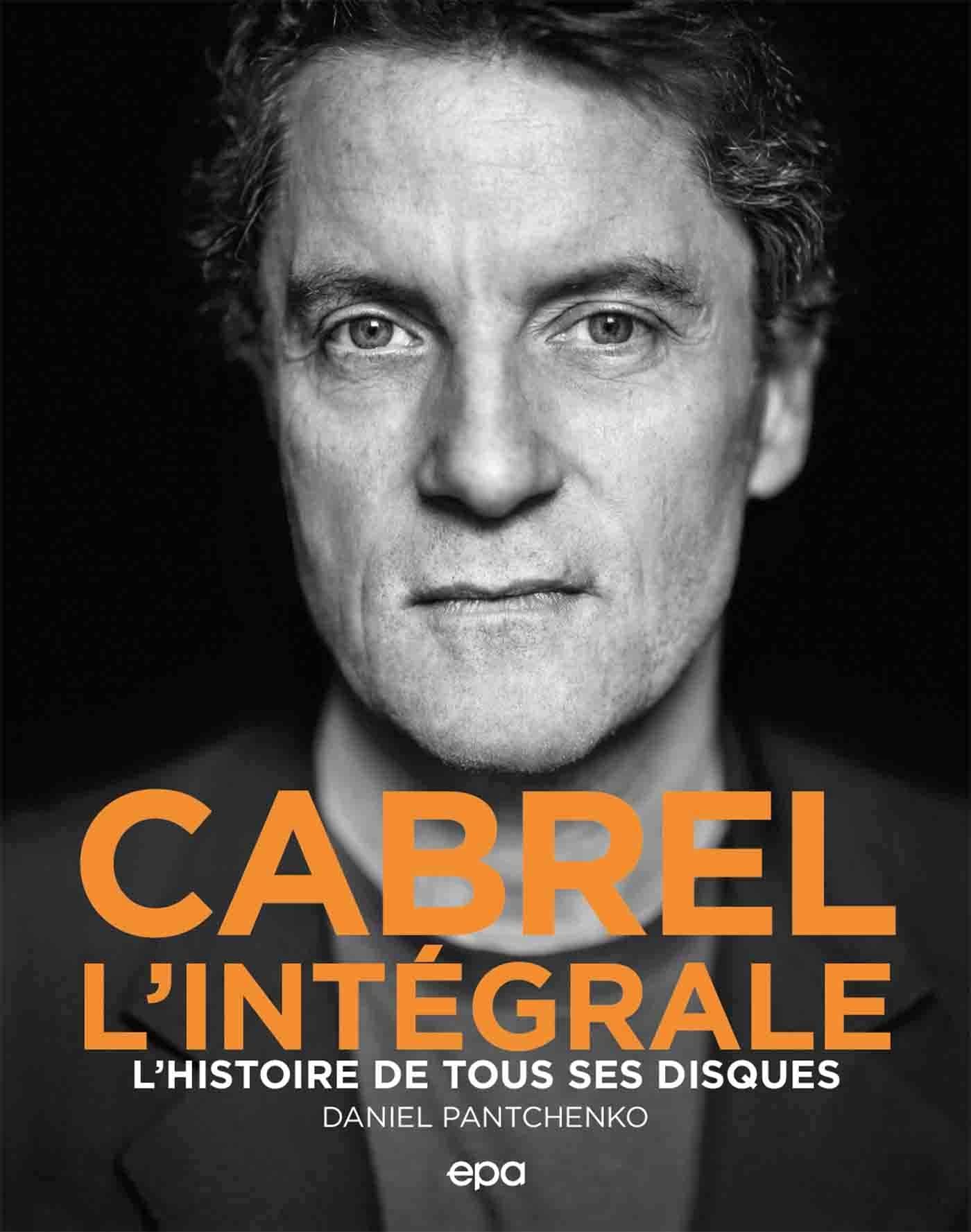 Cabrel - L'intégrale: L'histoire de tous ses disques