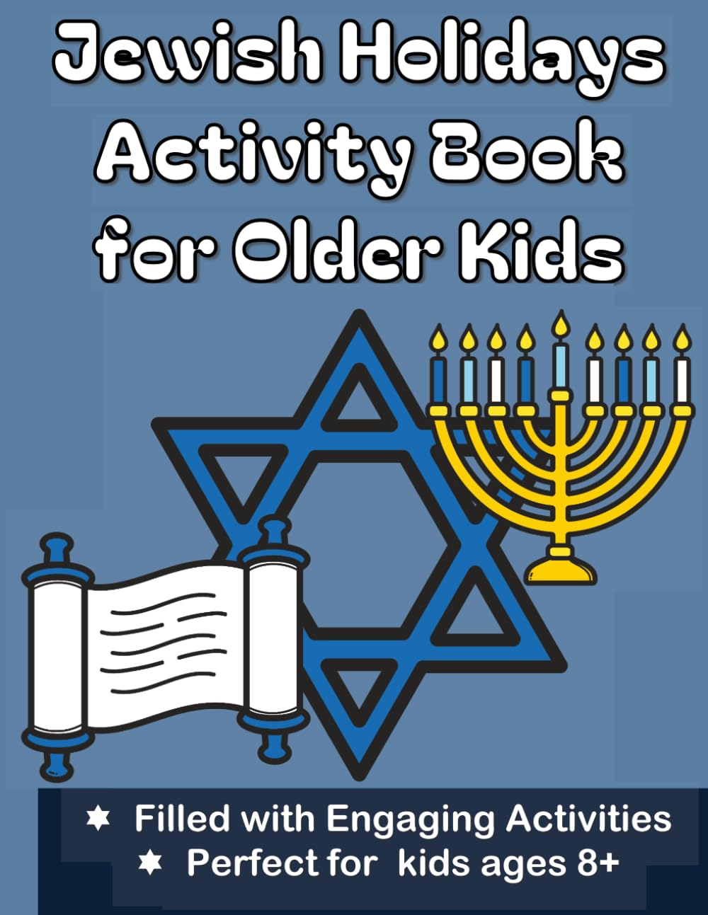 Jewish Holiday Activity Book for Older Kids: A workbook for kids ages 8-12 filled with mazes, wordsearches, logic puzzles and more about the Jewish ... Hanukkah, Passover, Rosh Hashannah, and more.