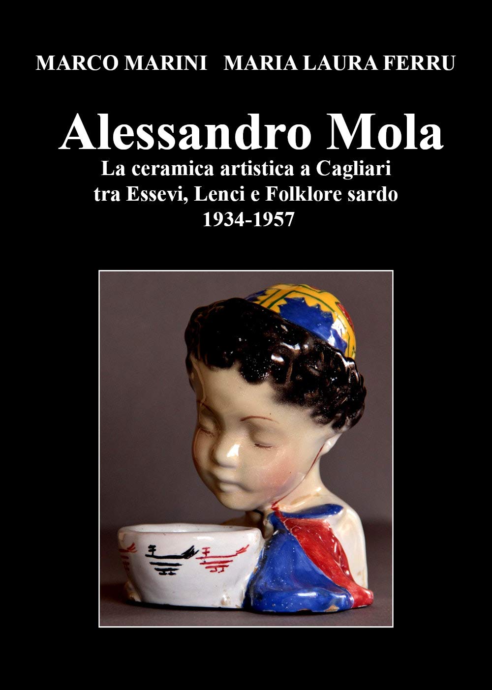 Alessandro Mola ceramica artistica ouvrage de collection sur les faïences Essevi et Lenci