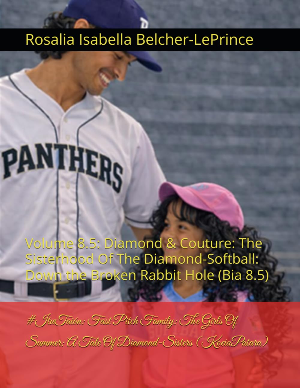 #Sistercode: Fast Pitch Family: The Girls Of Summer: A Tale Of Diamond-Sisters (Starstruck): Volume 8.5: Diamond & Couture: The Sisterhood Of The ... Victoria, Danica, Sophia, Bethany &Rose)