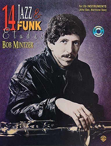 14 Jazz & Funk Etudes: B-Flat Instrument (Tenor Sax, Soprano Sax, Clarinet) (Book & CD) by Mintzer, Bob (1994) Paperback