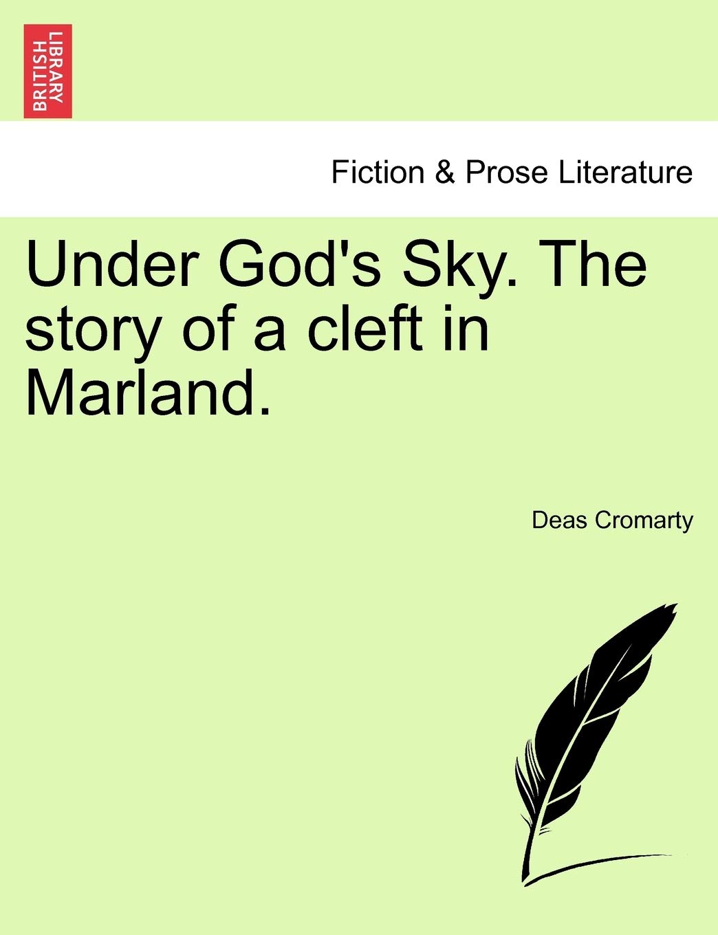 Under God's Sky. the Story of a Cleft in Marland.