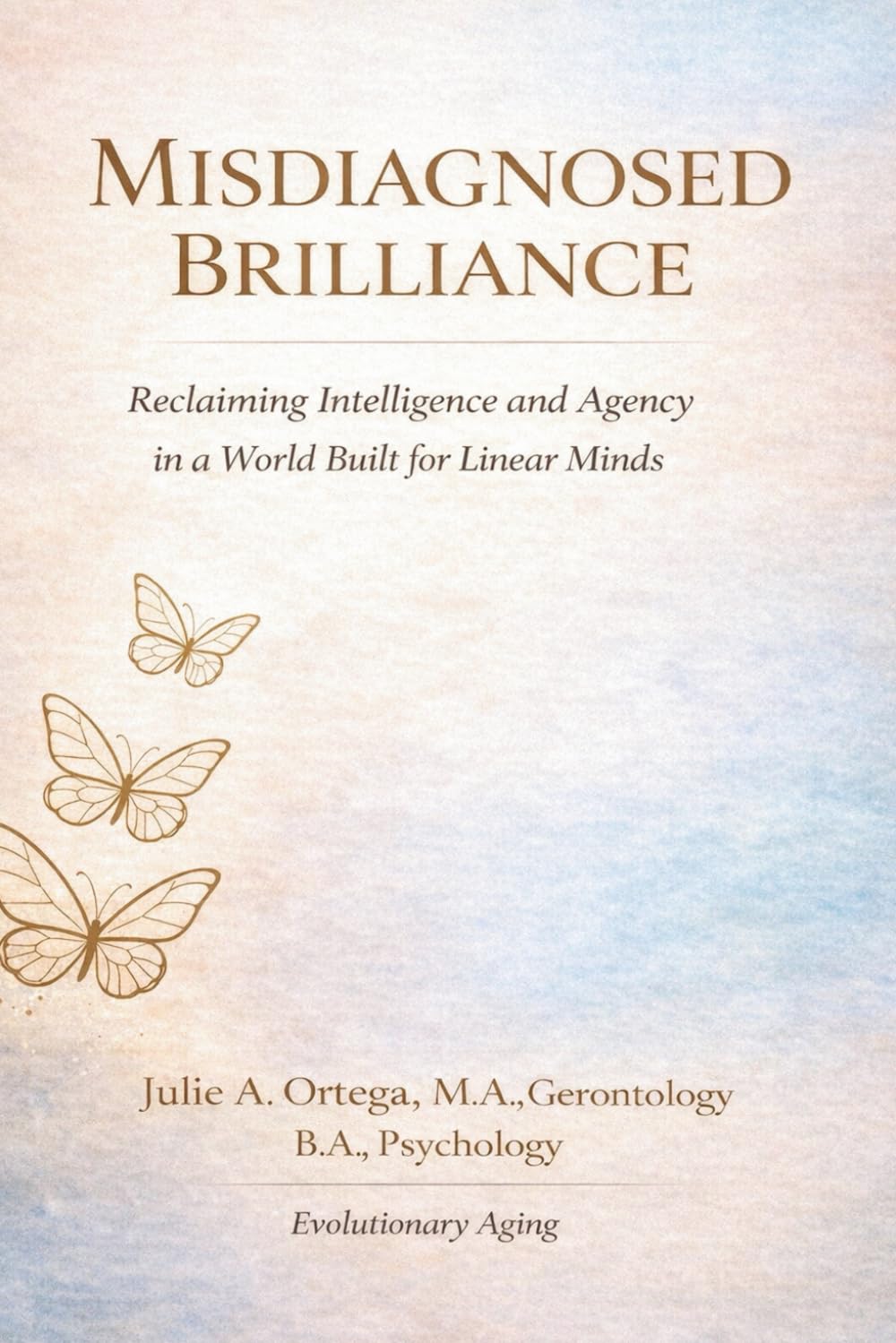 Misdiagnosed Brilliance: Reclaiming Intelligence and Agency in a World Built for Linear Minds