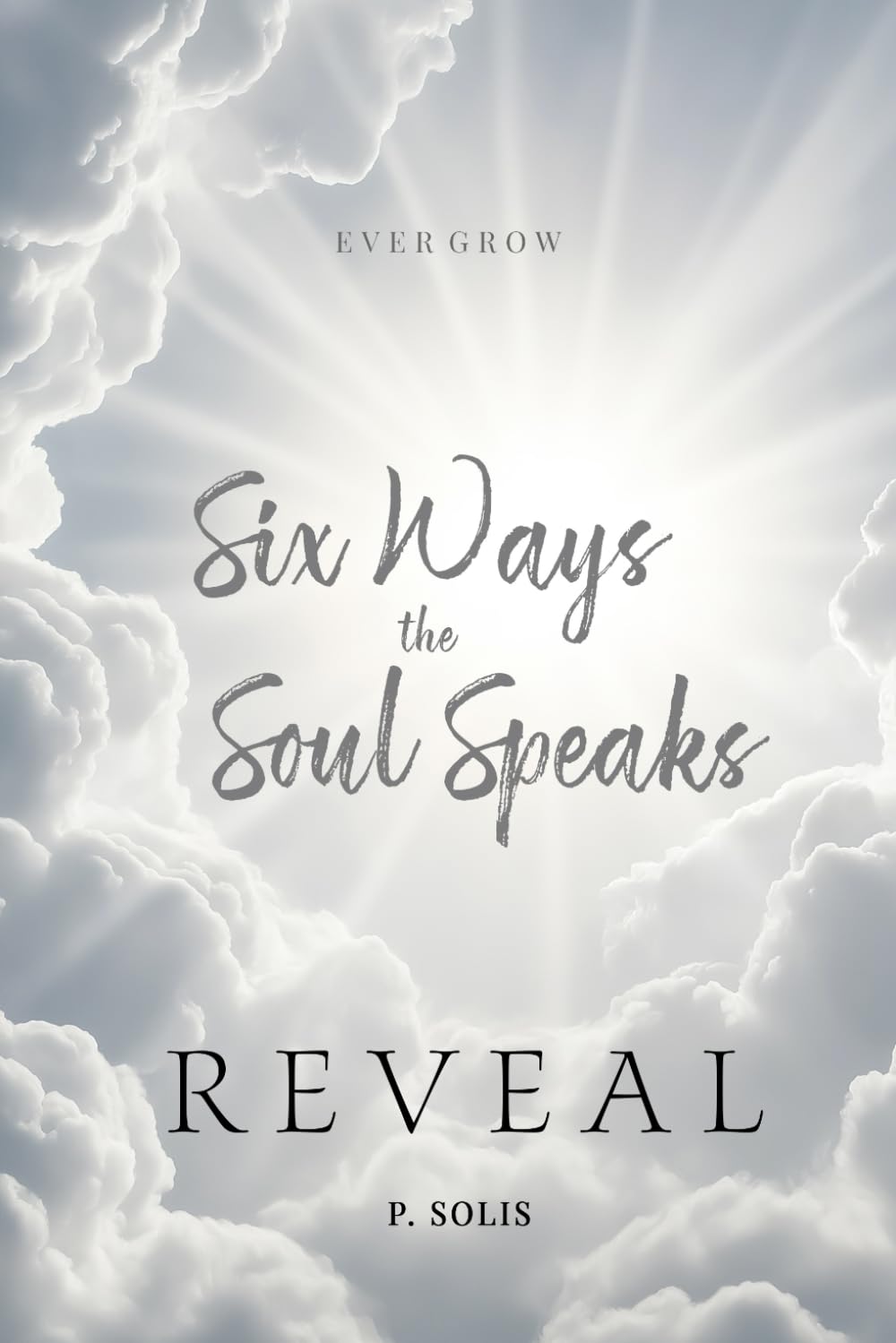 REVEAL: Six Ways the Soul Speaks